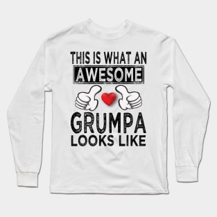 this is what an awesome grumpa looks like Long Sleeve T-Shirt